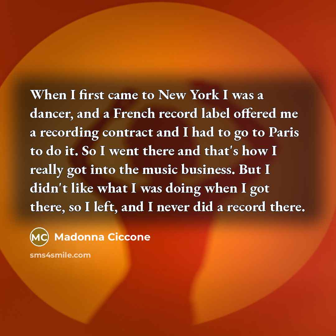 “When I first came to New York I was a…” quote by Madonna Ciccone