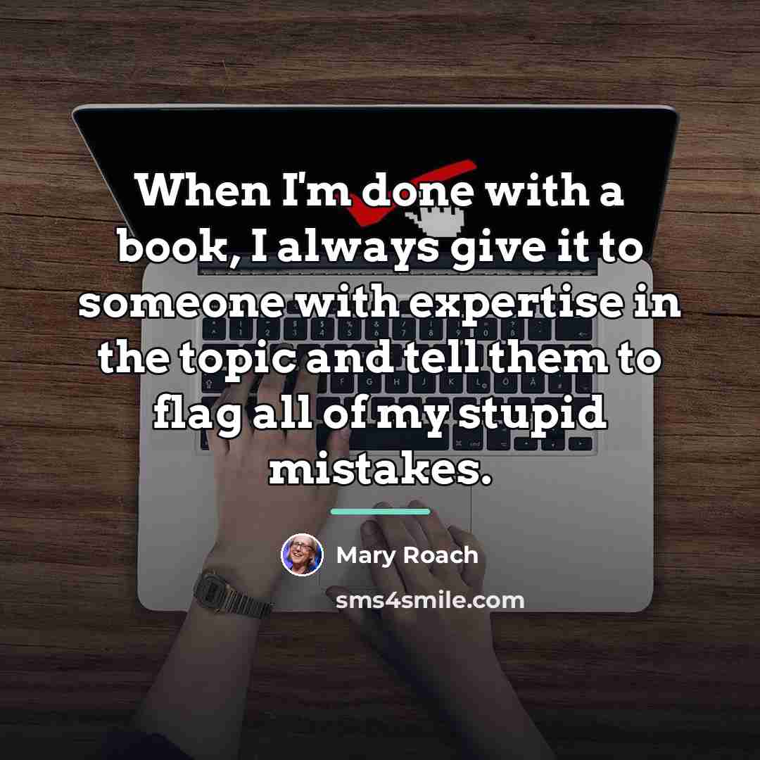 “When I'm done with a book, I always give it…” quote by Mary Roach