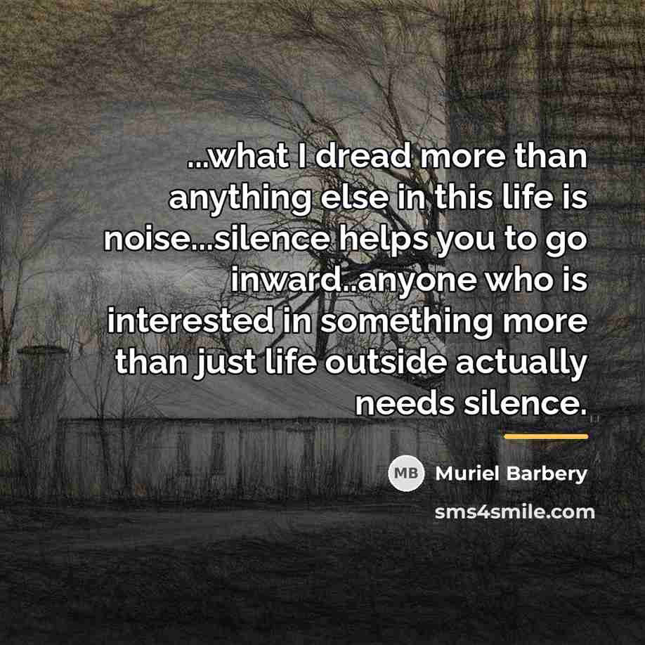 “...what I dread more than anything else in this life…” quote by Muriel Barbery