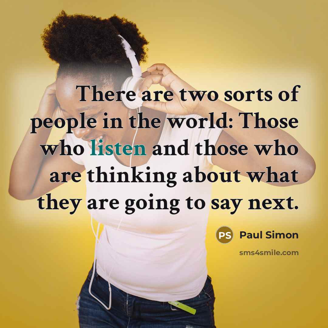 “There are two sorts of people in the world: Those…” quote by Paul Simon
