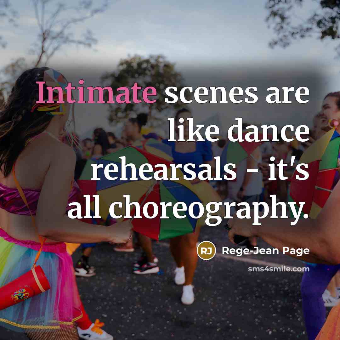 “Intimate scenes are like dance rehearsals - it's all choreography.…” quote by Rege-Jean Page