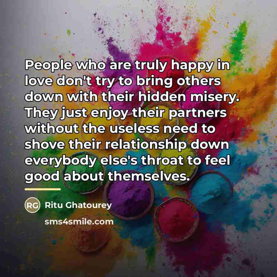 “People who are truly happy in love don't try to…” quote by Ritu Ghatourey