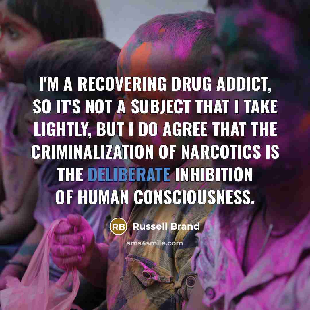 “I'm a recovering drug addict, so it's not a subject…” quote by Russell Brand