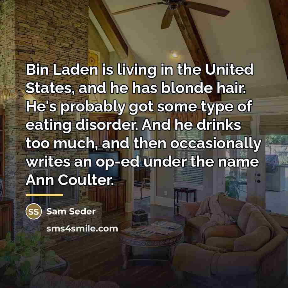 “Bin Laden is living in the United States, and he…” quote by Sam Seder