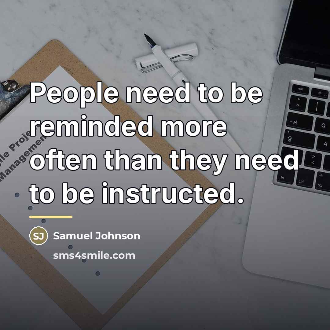 “People need to be reminded more often than they need…” quote by Samuel Johnson