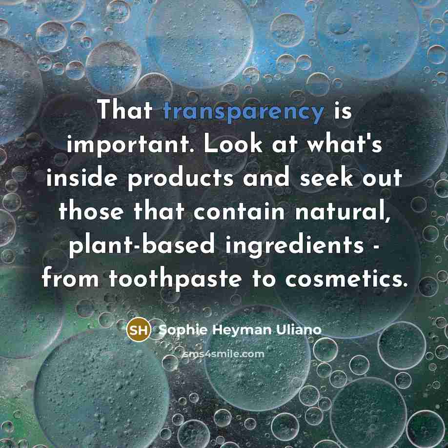 “That transparency is important. Look at what's inside products and…” quote by Sophie Heyman Uliano