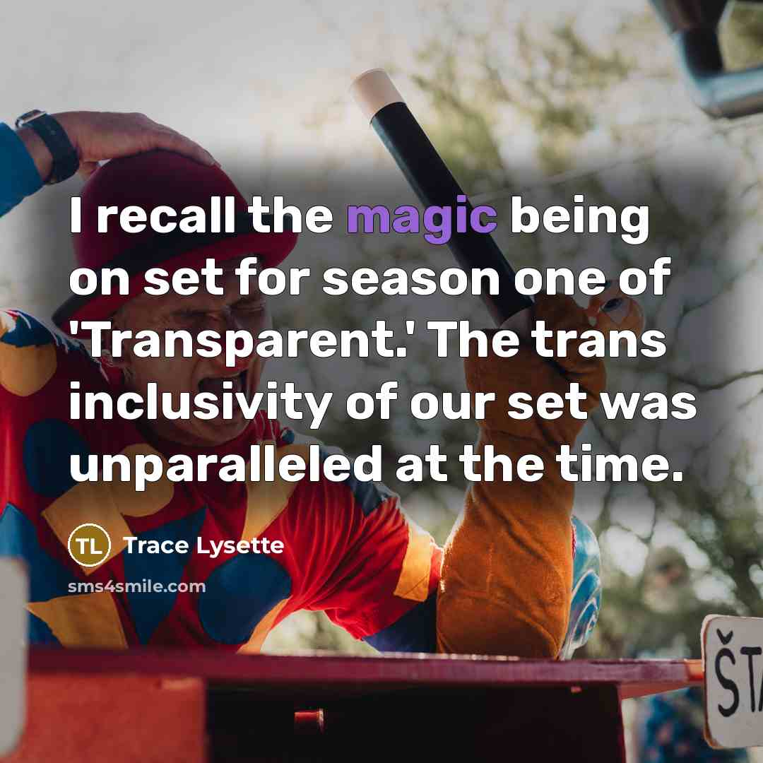 “I recall the magic being on set for season one…” quote by Trace Lysette
