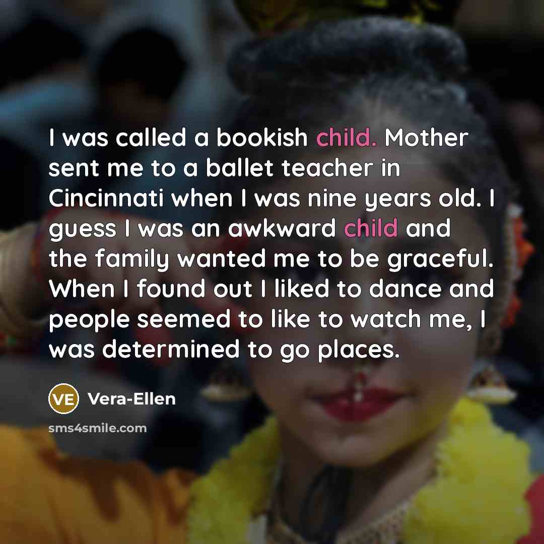 “I was called a bookish child. Mother sent me to…” quote by Vera-Ellen