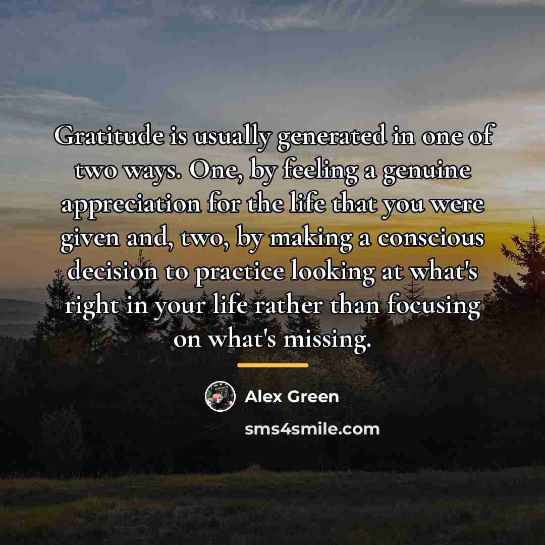 “Gratitude is usually generated in one of two ways. One,…” quote by Alex Green