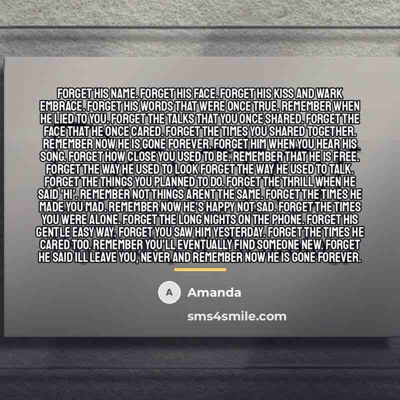“Forget his name. Forget his face. Forget his kiss and…” quote by Amanda