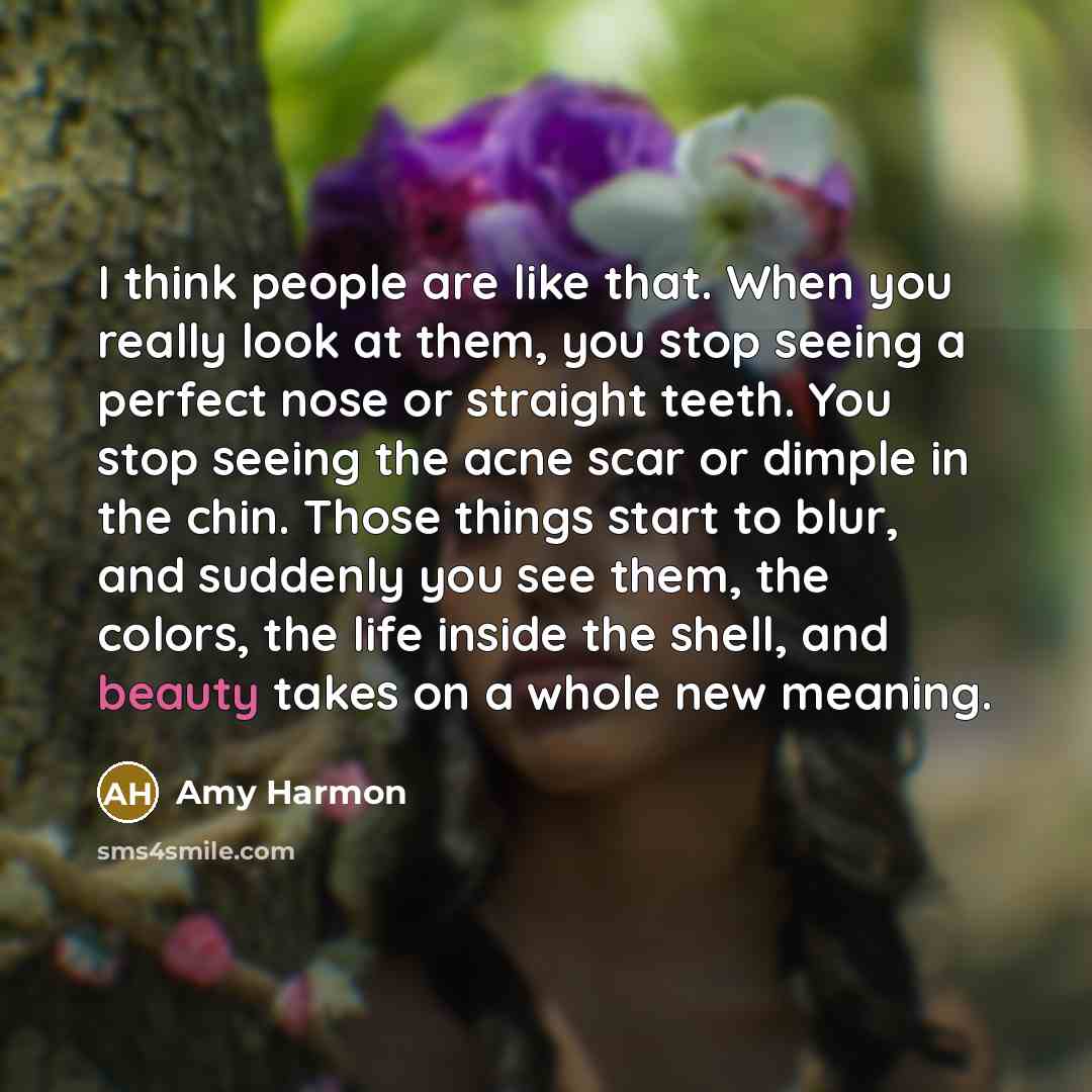 “I think people are like that. When you really look…” quote by Amy Harmon
