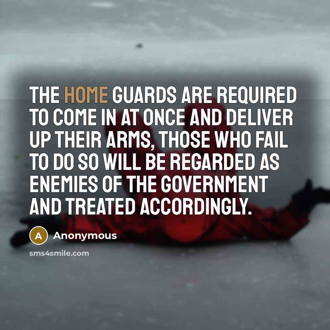 “The Home Guards are required to come in at once…” quote by Anonymous