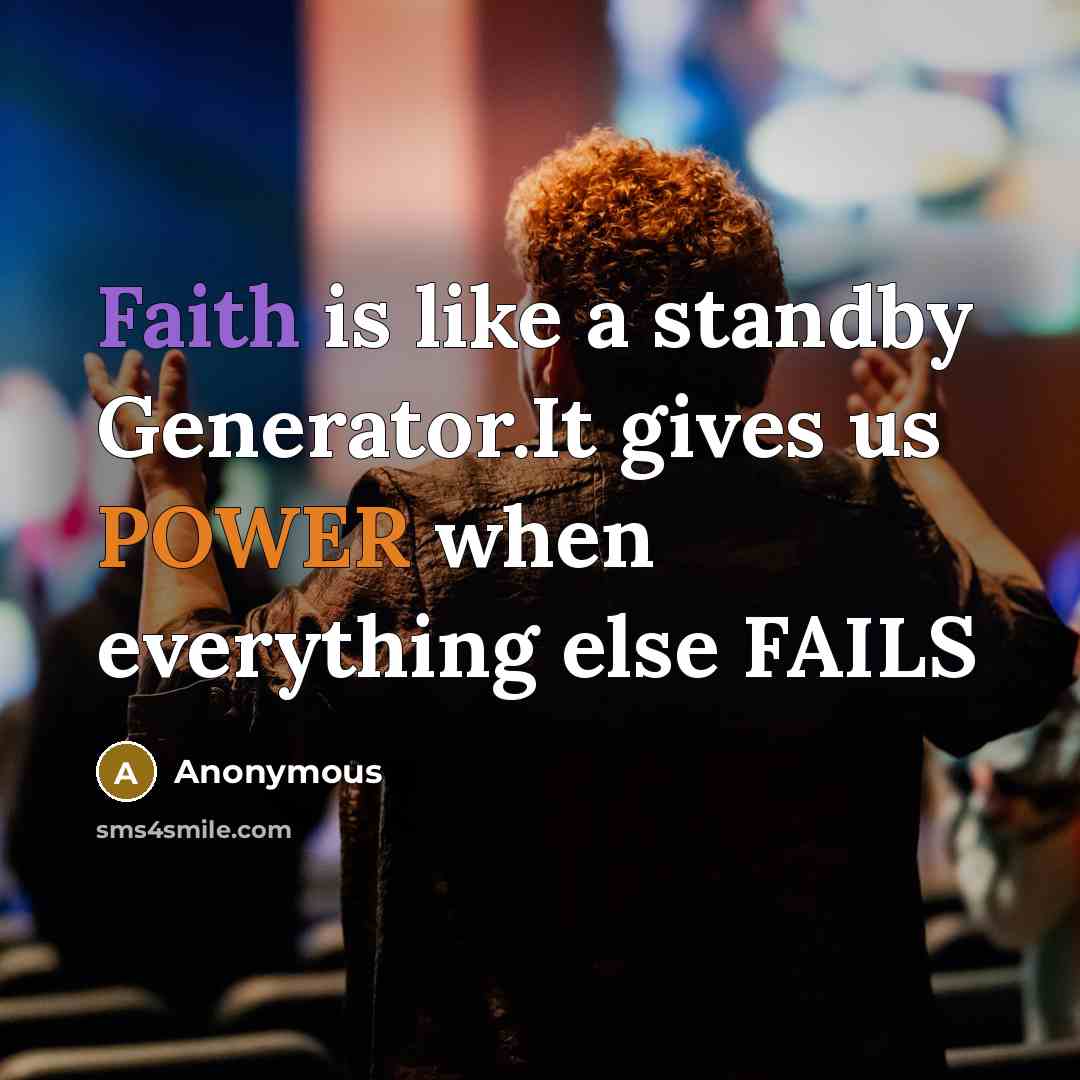 “Faith is like a standby Generator.It gives us POWER when…” quote by Anonymous