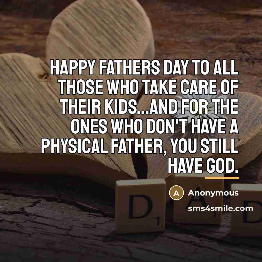 “Happy Fathers Day to all those who take care of…” quote by Anonymous