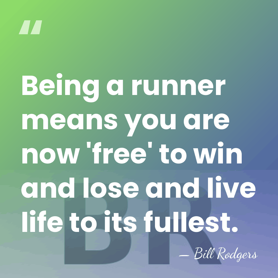 Being a runner means you are now 'free' to win and lose&hellip; - Bill Rodgers