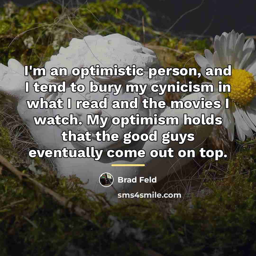 “I'm an optimistic person, and I tend to bury my…” quote by Brad Feld