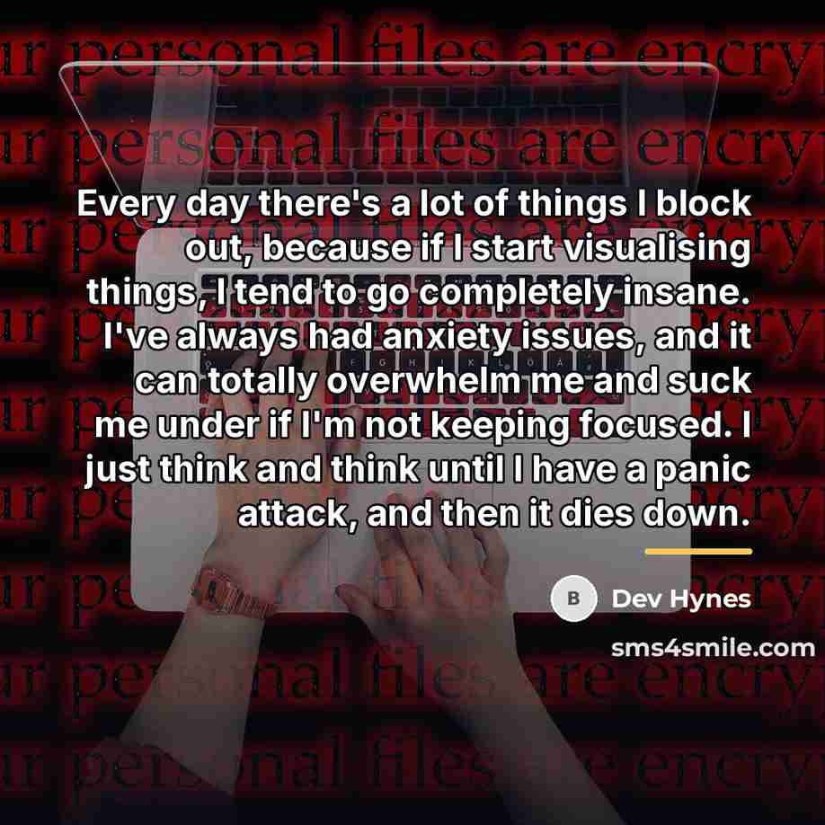 “Every day there's a lot of things I block out,…” quote by Dev Hynes
