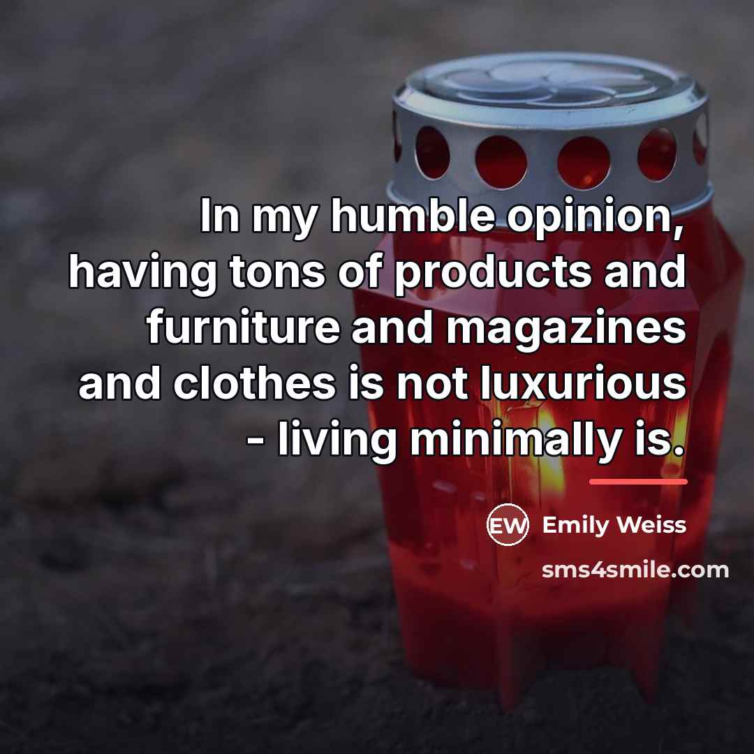 “In my humble opinion, having tons of products and furniture…” quote by Emily Weiss