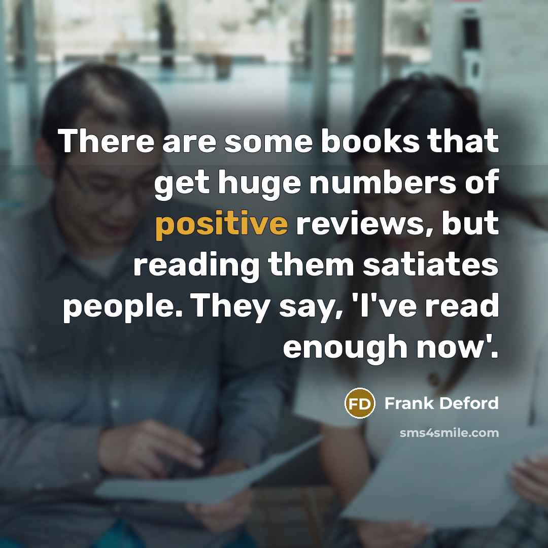 “There are some books that get huge numbers of positive…” quote by Frank Deford