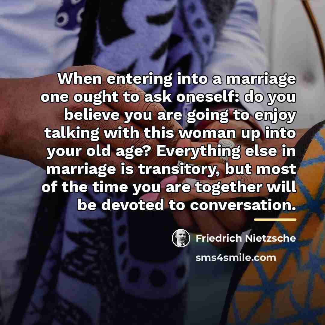 “When entering into a marriage one ought to ask oneself:…” quote by Friedrich Nietzsche