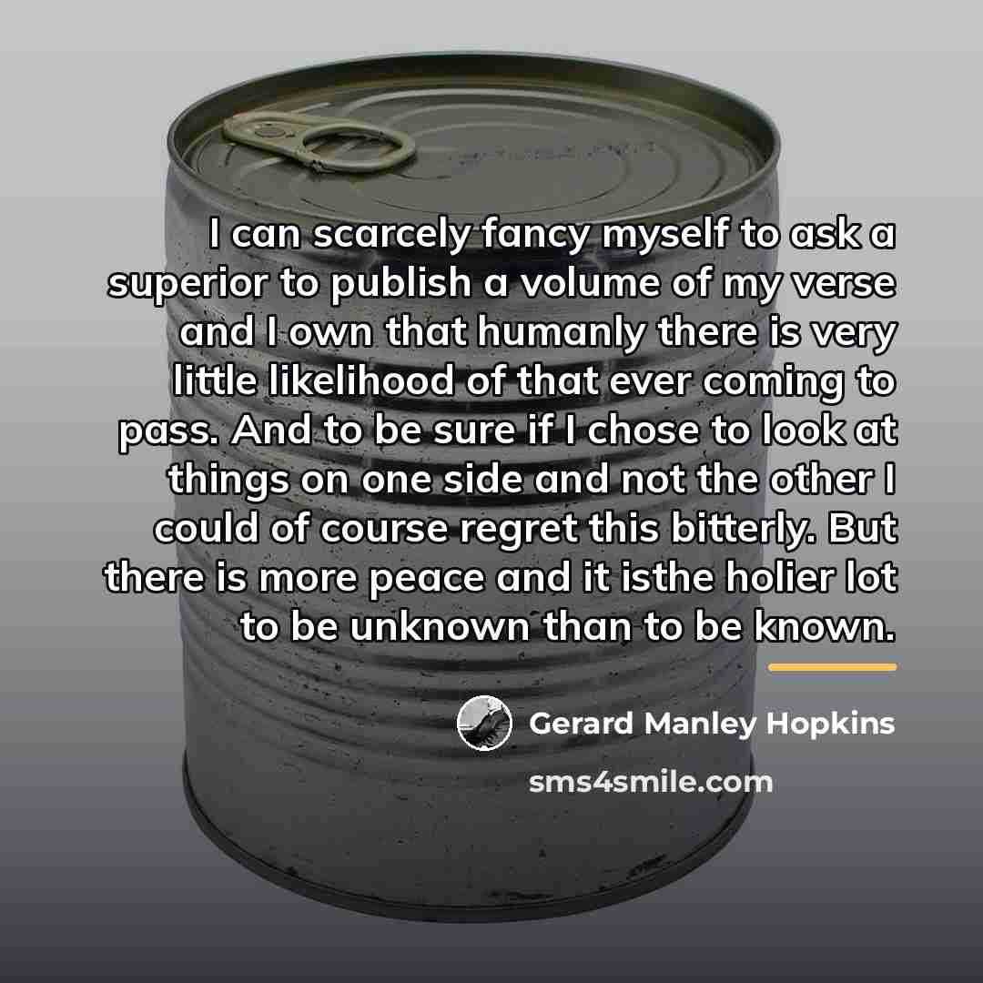 “I can scarcely fancy myself to ask a superior to…” quote by Gerard Manley Hopkins