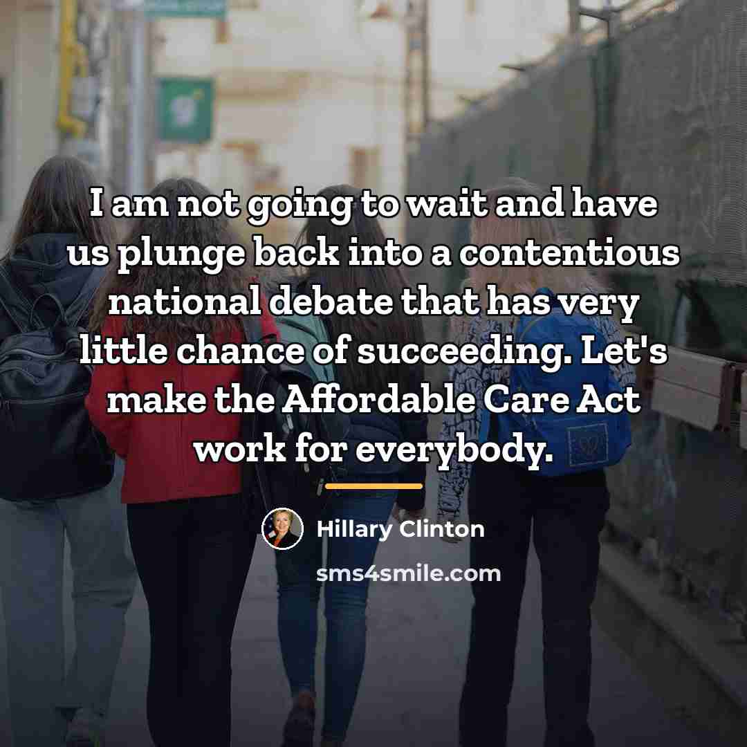 “I am not going to wait and have us plunge…” quote by Hillary Clinton