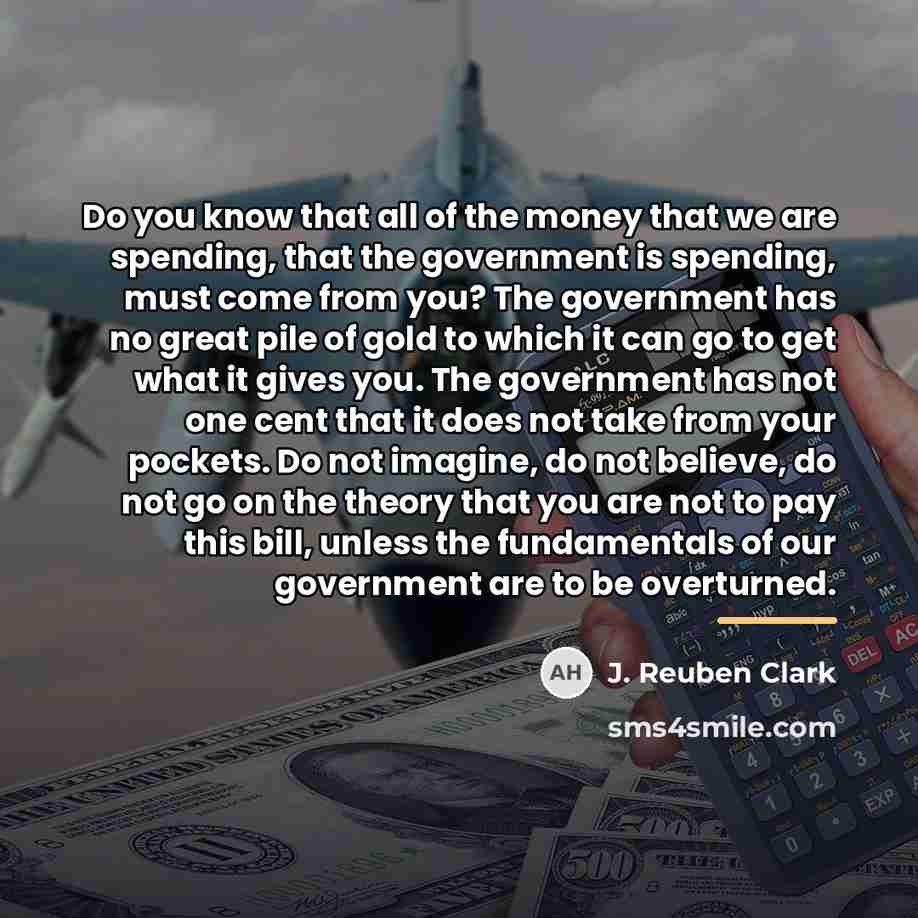“Do you know that all of the money that we…” quote by J. Reuben Clark
