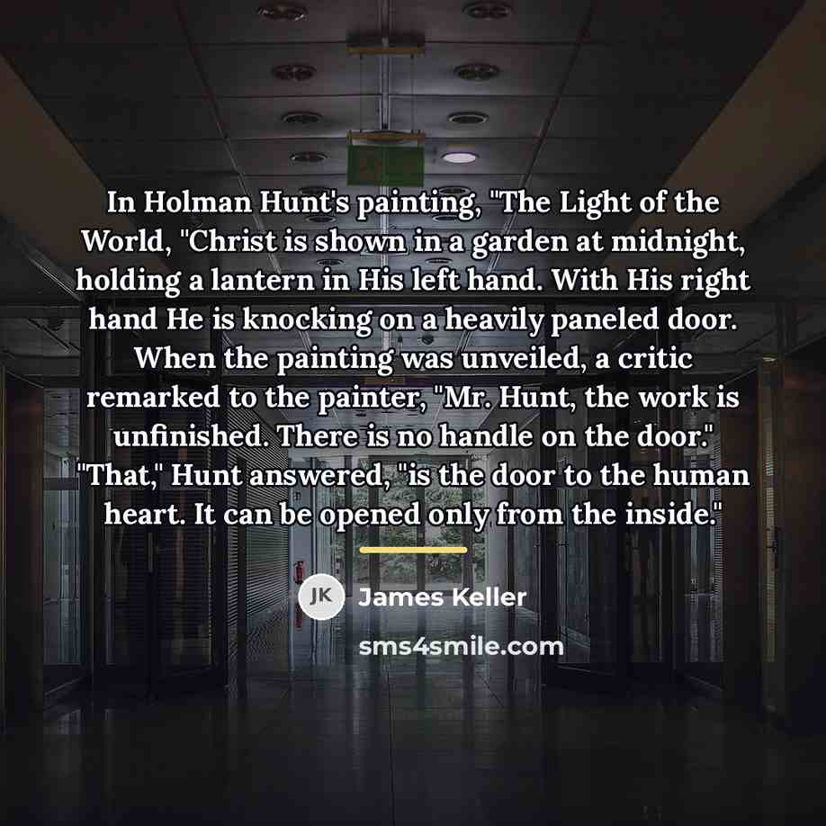 “In Holman Hunt's painting, "The Light of the World, "Christ…” quote by James Keller