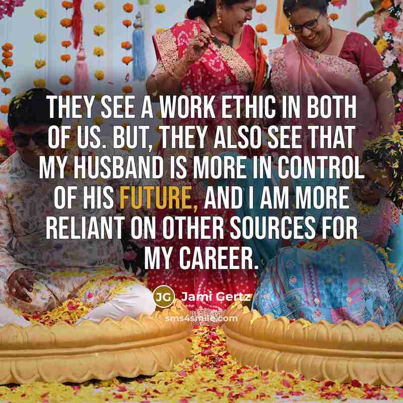 “They see a work ethic in both of us. But,…” quote by Jami Gertz