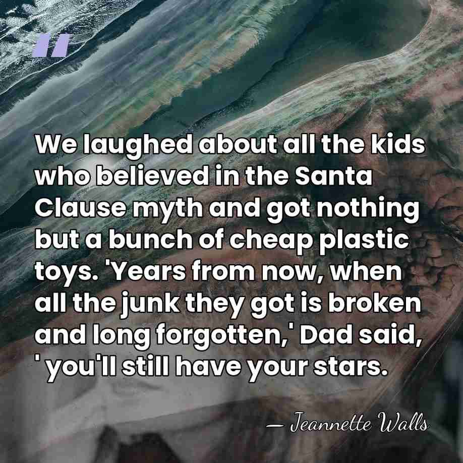 We laughed about all the kids who believed in the Santa Clause&hellip; - Jeannette Walls