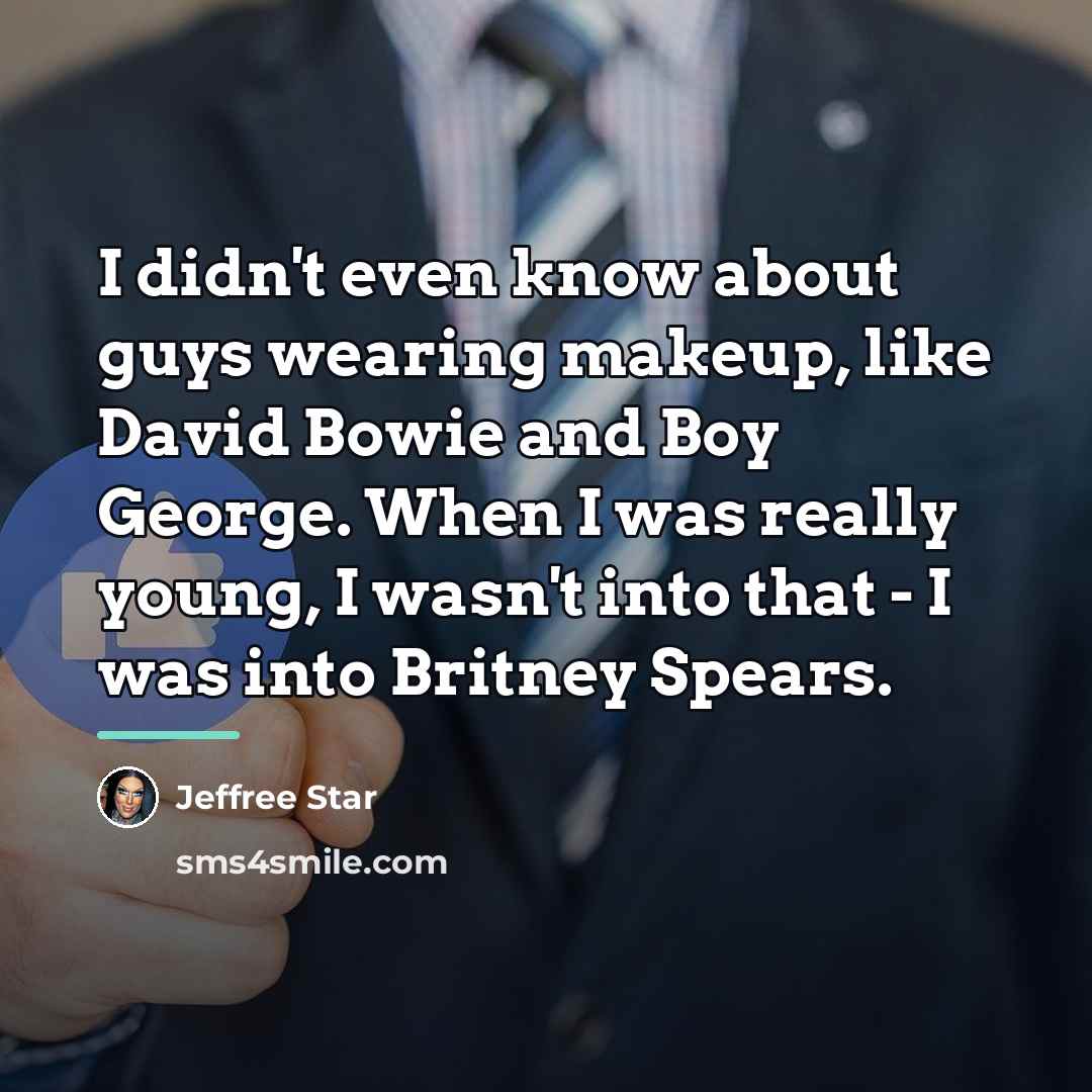 “I didn't even know about guys wearing makeup, like David…” quote by Jeffree Star