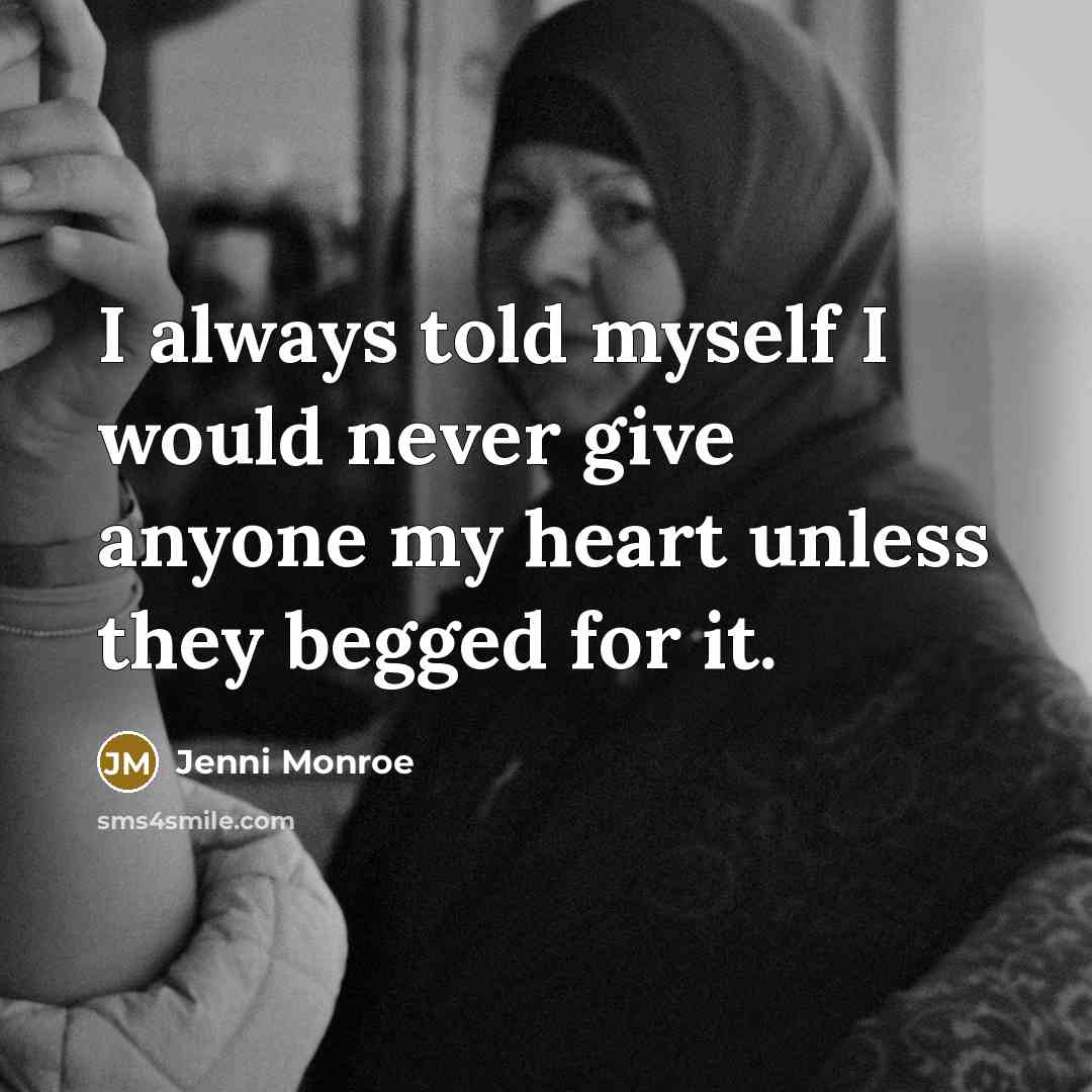 “I always told myself I would never give anyone my…” quote by Jenni Monroe