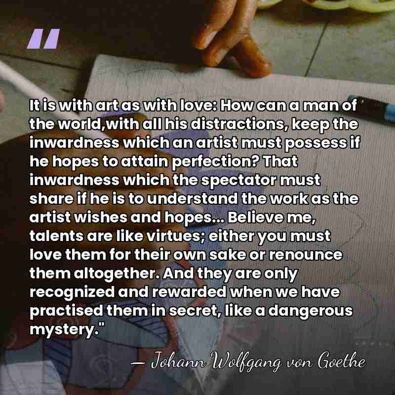 It is with art as with love: How can a man of&hellip; - Johann Wolfgang von Goethe