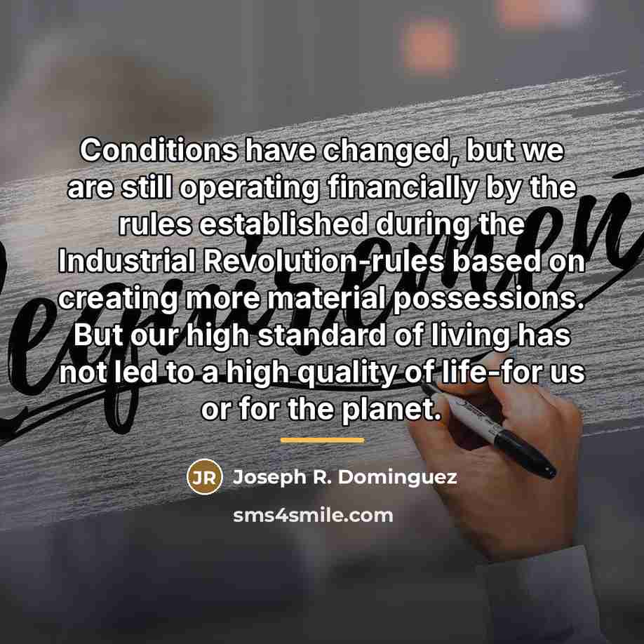 “Conditions have changed, but we are still operating financially by…” quote by Joseph R. Dominguez