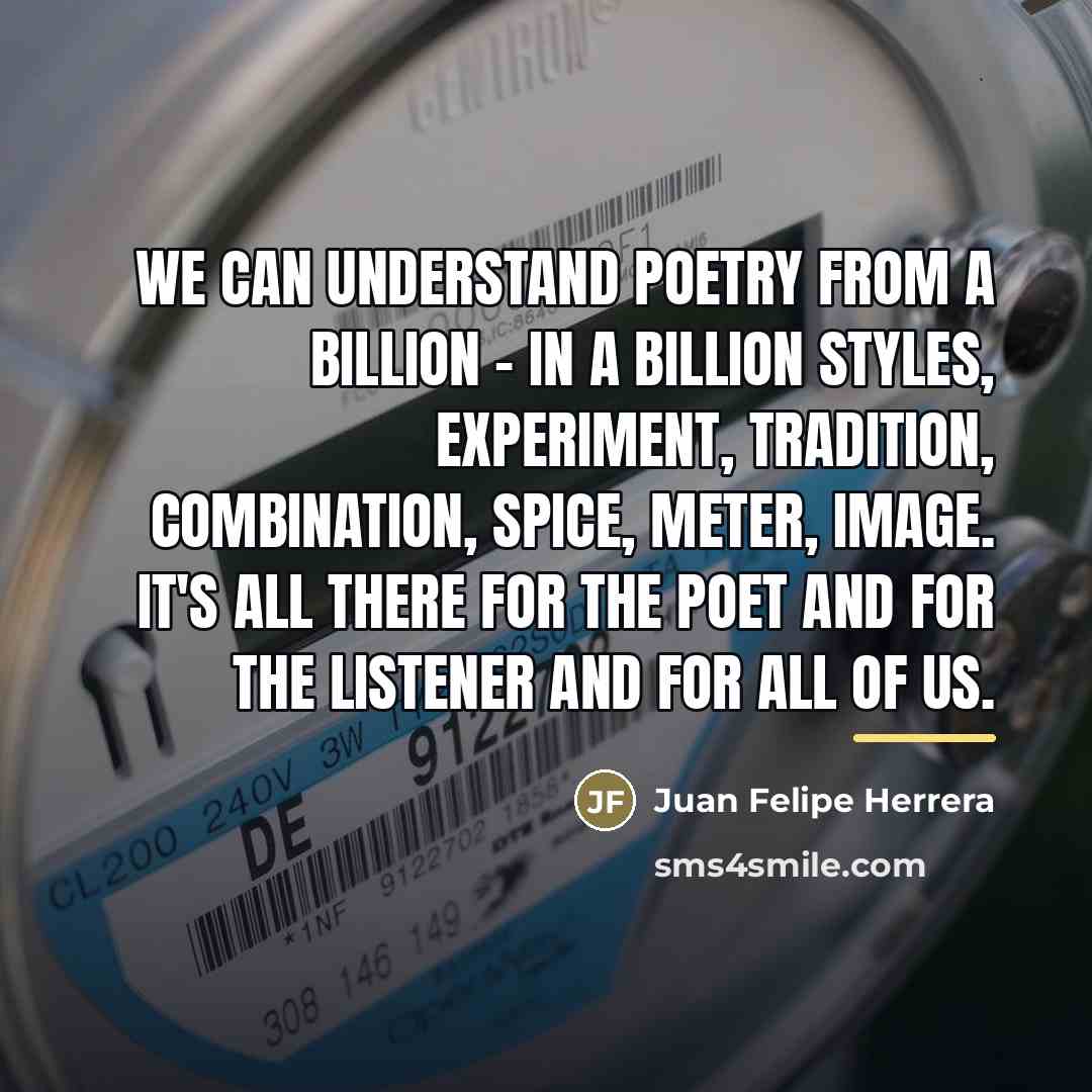 “We can understand poetry from a billion - in a…” quote by Juan Felipe Herrera