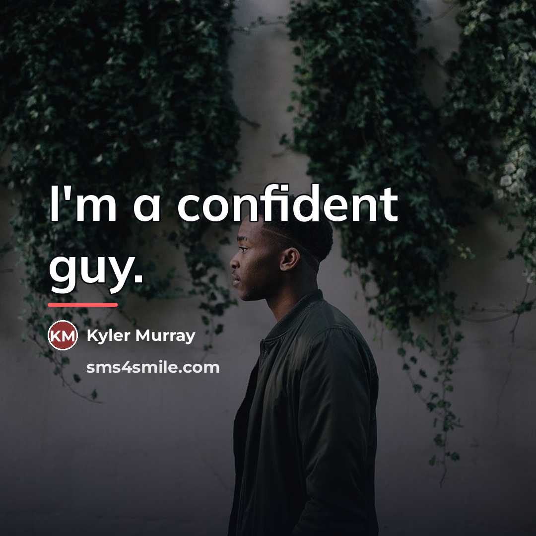 “I'm a confident guy.…” quote by Kyler Murray