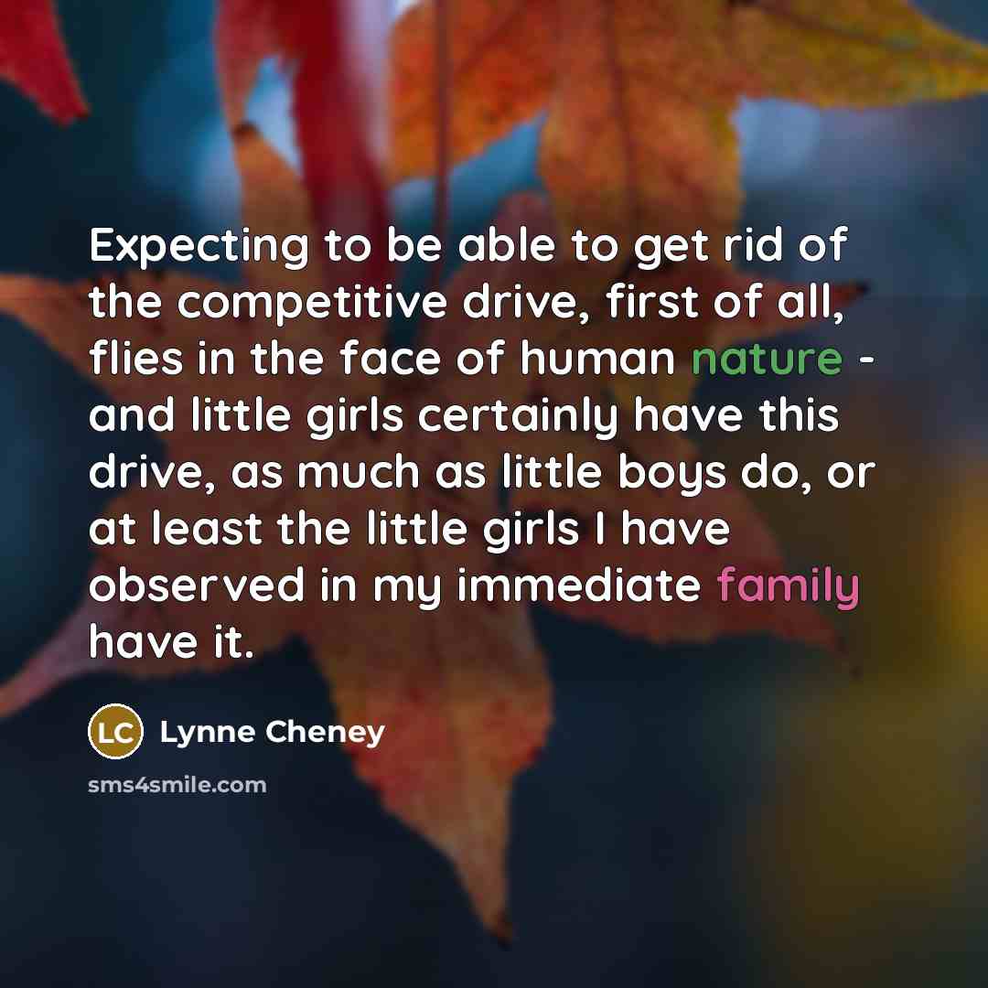 “Expecting to be able to get rid of the competitive…” quote by Lynne Cheney