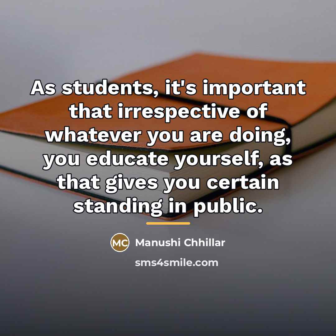 “As students, it's important that irrespective of whatever you are…” quote by Manushi Chhillar