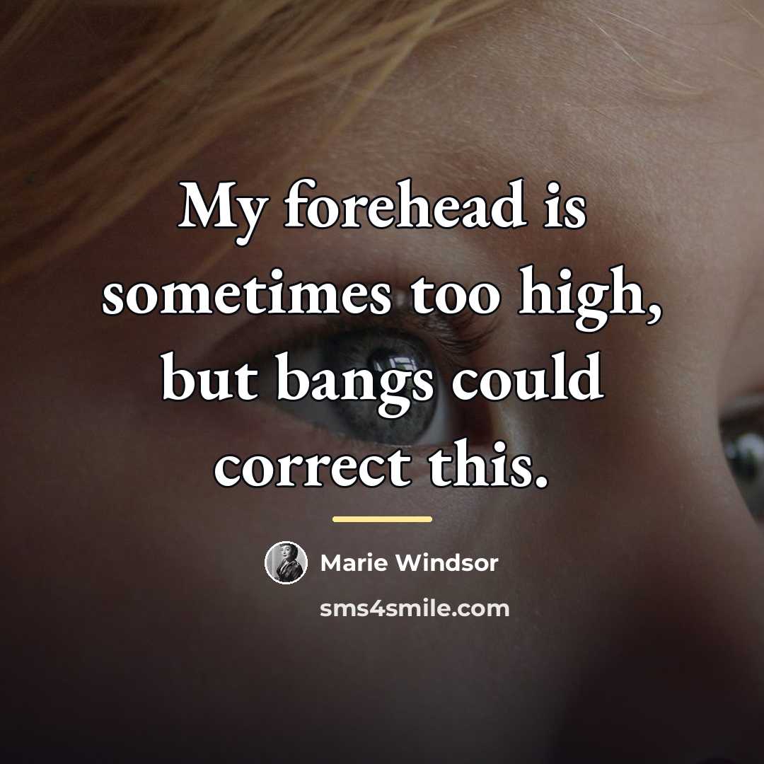 “My forehead is sometimes too high, but bangs could correct…” quote by Marie Windsor