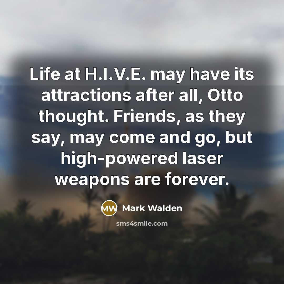 “Life at H.I.V.E. may have its attractions after all, Otto…” quote by Mark Walden