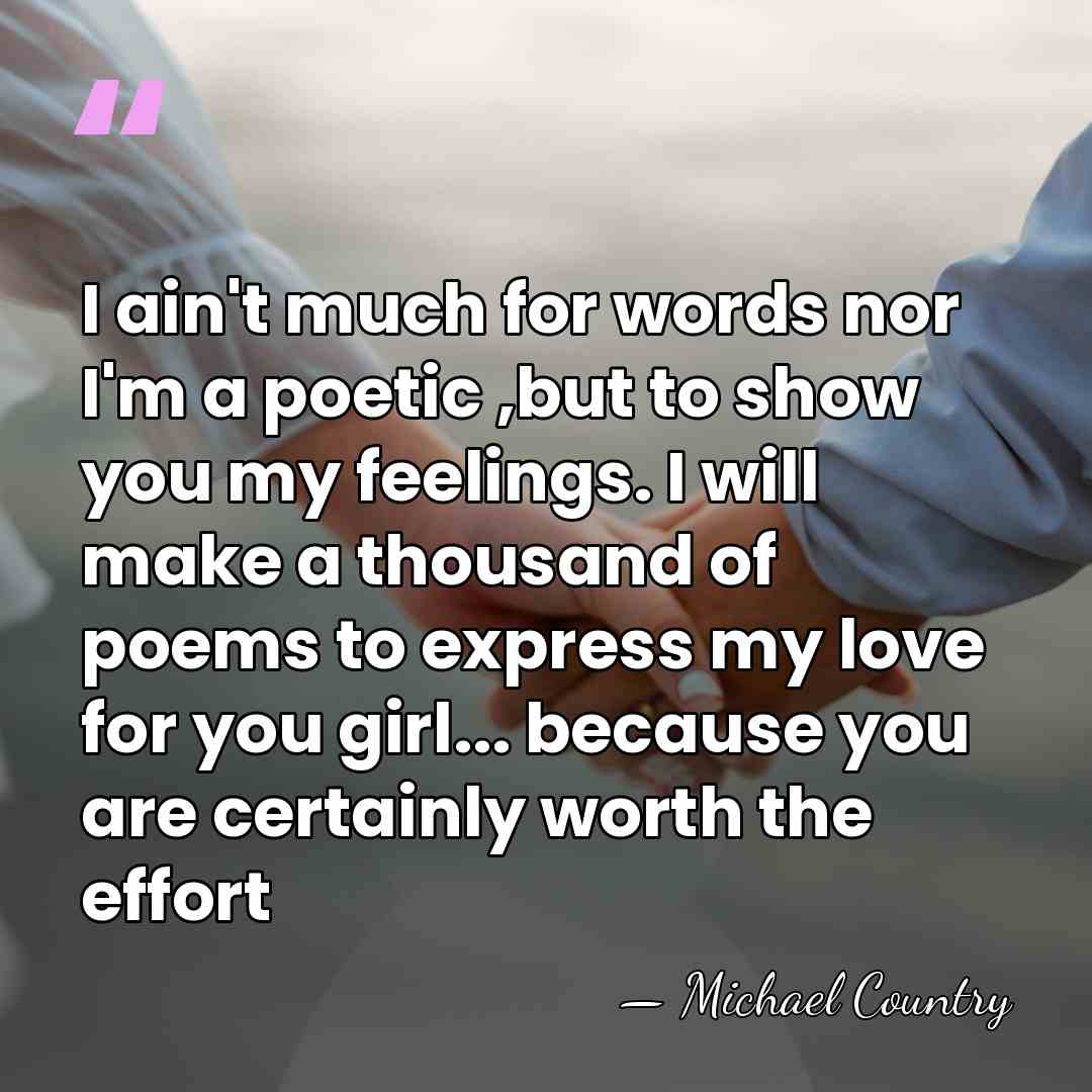 I ain't much for words nor I'm a poetic ,but to show&hellip; - Michael Country