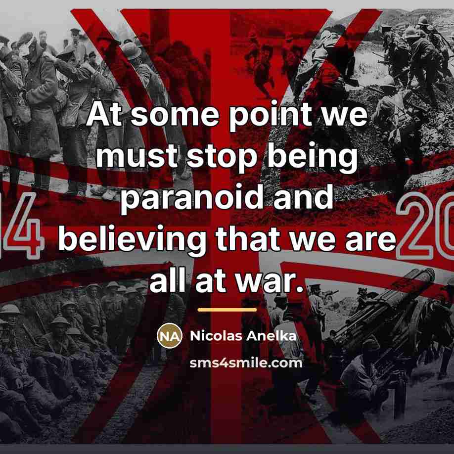 “At some point we must stop being paranoid and believing…” quote by Nicolas Anelka