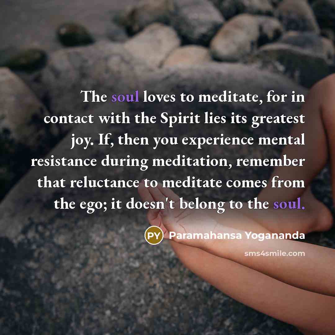 “The soul loves to meditate, for in contact with the…” quote by Paramahansa Yogananda
