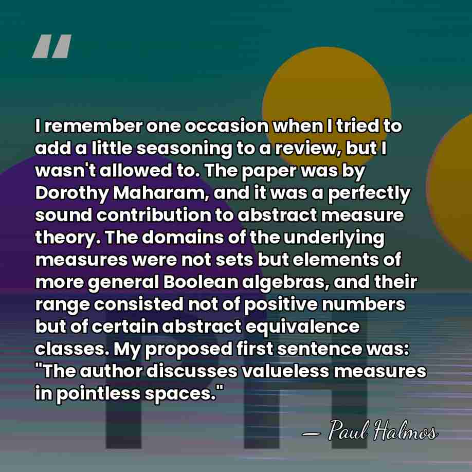 I remember one occasion when I tried to add a little seasoning&hellip; - Paul Halmos
