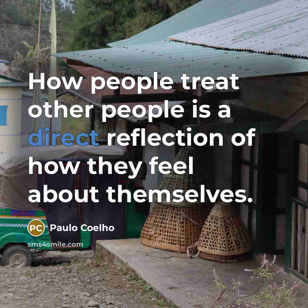 “How people treat other people is a direct reflection of…” quote by Paulo Coelho