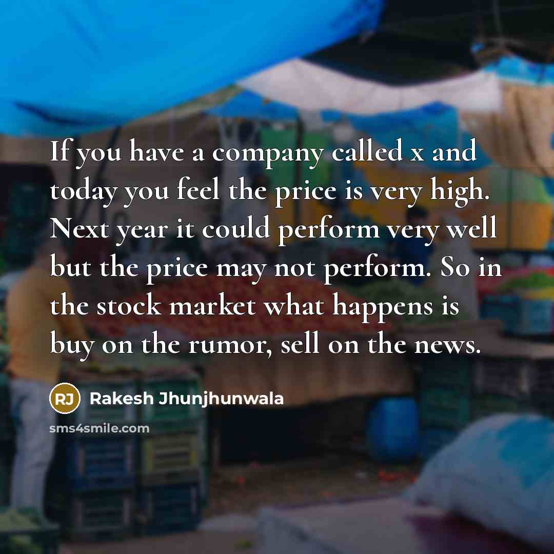 “If you have a company called x and today you…” quote by Rakesh Jhunjhunwala