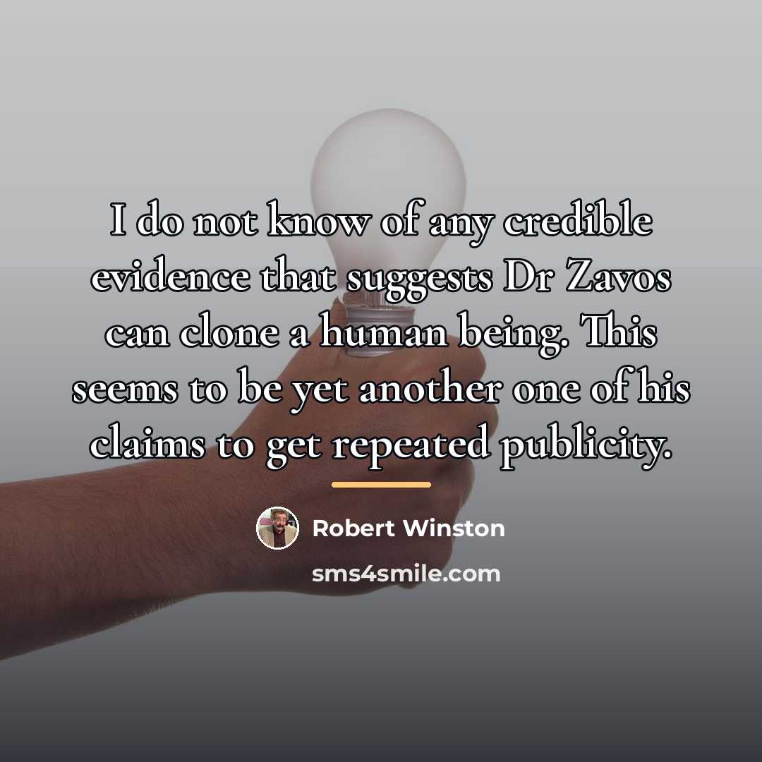 “I do not know of any credible evidence that suggests…” quote by Robert Winston