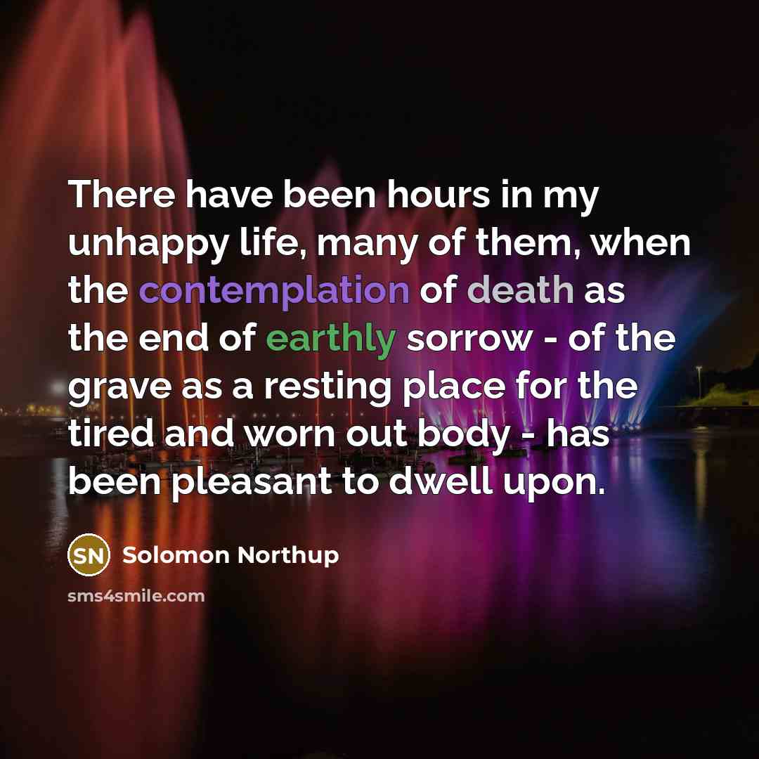 “There have been hours in my unhappy life, many of…” quote by Solomon Northup