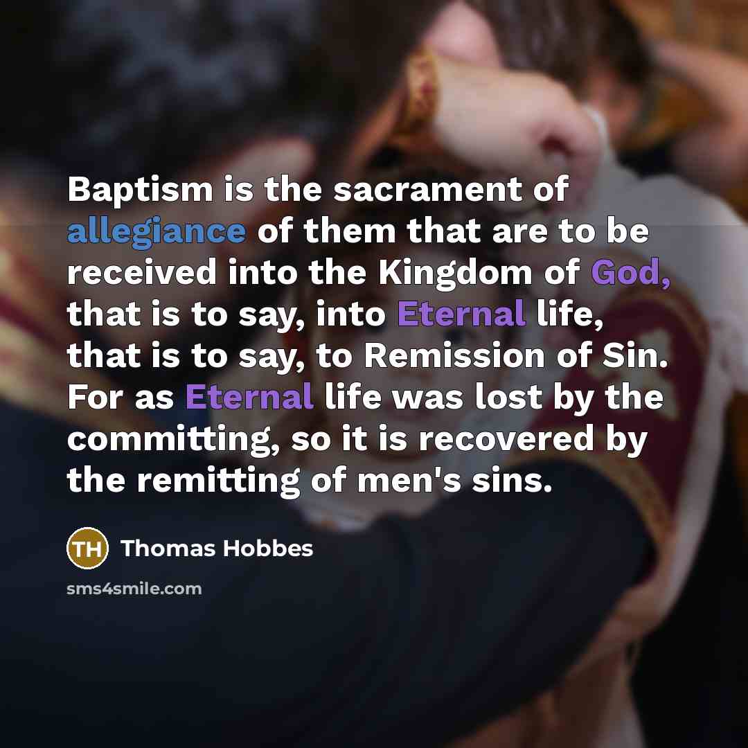 “Baptism is the sacrament of allegiance of them that are…” quote by Thomas Hobbes