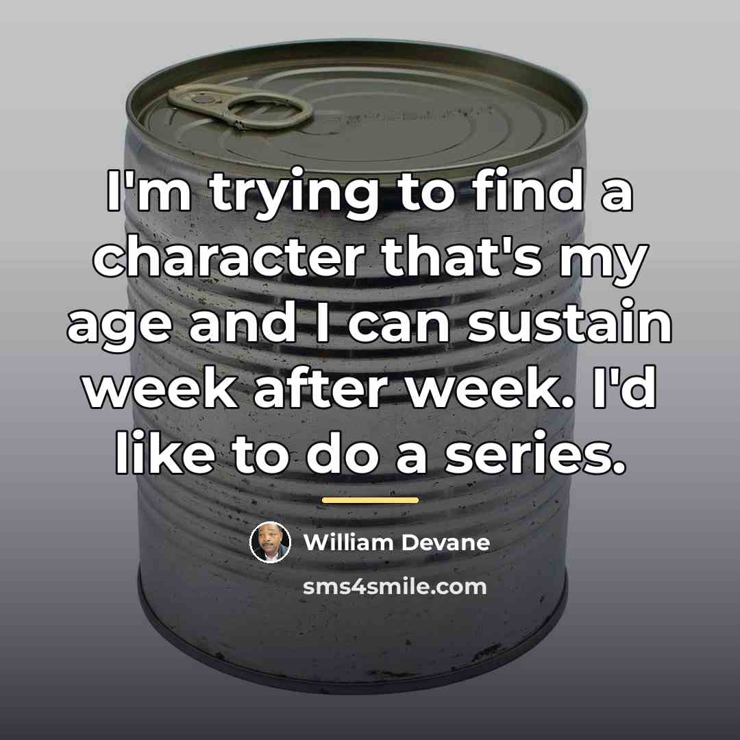 “I'm trying to find a character that's my age and…” quote by William Devane